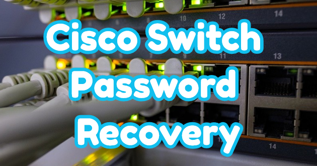 Cisco Switch Password Recovery