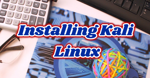 What is Kali Linux? How to Install?