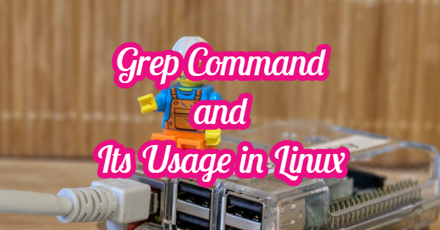 Grep Command and Its Usage in Linux