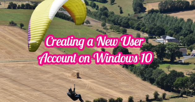 Creating a New User Account on Windows 10