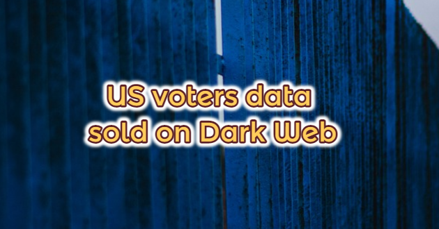 US voters data sold on Dark Web
