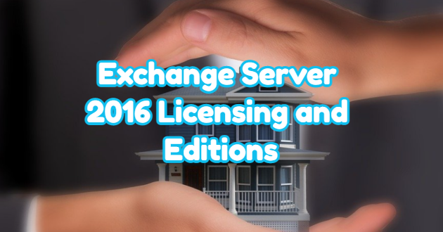 Exchange Server 2016 Licensing and Editions