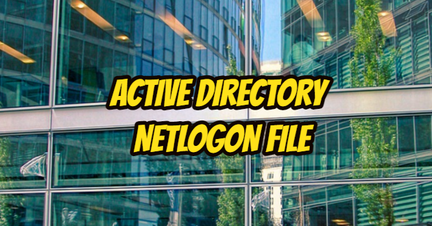 What is Active Directory NETLOGON File?