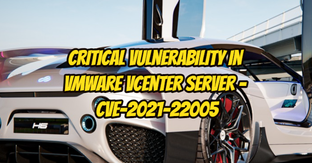 Critical Vulnerability in VMware vCenter Server – CVE-2021-22005