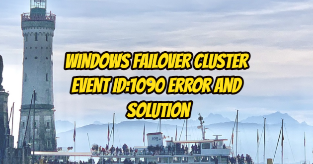 Windows Failover Cluster Event ID:1090 Error and Solution