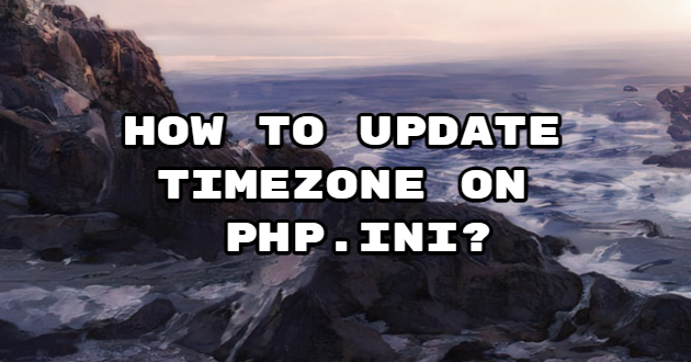 How to Update Timezone on php.ini?