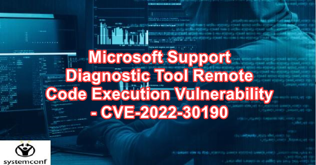 Microsoft Support Diagnostic Tool Remote Code Execution Vulnerability – CVE-2022-30190